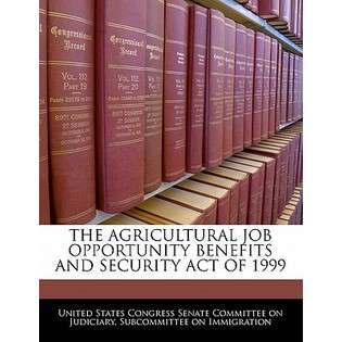 Bibliogov The Agricultural Job Opportunity Benefits and Security Act 