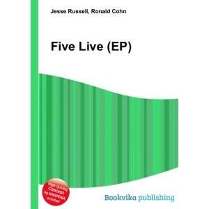  Five Live (EP) Ronald Cohn Jesse Russell Books