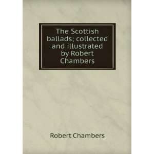   collected and illustrated by Robert Chambers Robert Chambers Books