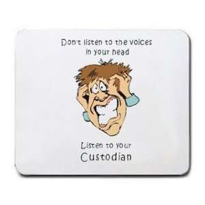   voices in your head Listen to your Custodian Mousepad