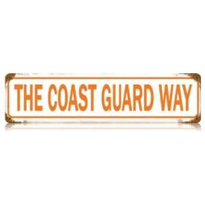 The Coast Guard Way Allied Military Vintage Metal Sign   Garage Art 