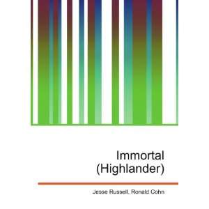  Immortal (Highlander) Ronald Cohn Jesse Russell Books