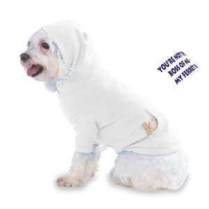  Your not the boss of me, my ferret is Hooded (Hoody) T 