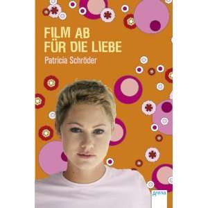 Film ab für die Liebe  Patricia Schröder Bücher