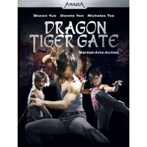 Dragon Tiger Gate  Donnie Yen, Nicholas Tse, Shawn Yue 