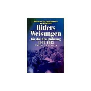 Hitlers Weisungen für die Kriegführung 1939 1945  Walther 