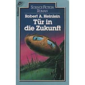 Tür in die Zukunft.  Robert A. Heinlein Bücher