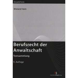 Berufsrecht der Anwaltschaft  Wieland Horn Bücher