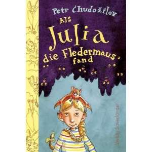 Als Julia die Fledermaus fand  Petr Chudozilov Bücher