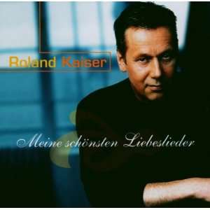 Meine Schönsten Lieder Roland Kaiser  Musik