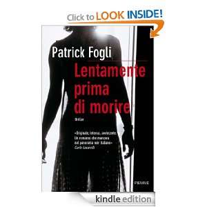Lentamente prima di morire (Bestseller) (Italian Edition) Patrick 