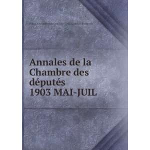  Annales de la Chambre des dÃ©putÃ©s. 1903 MAI JUIL 