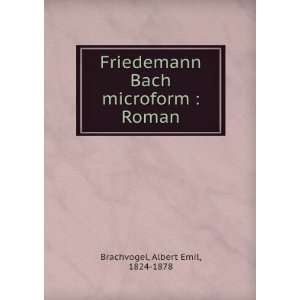   Bach microform  Roman Albert Emil, 1824 1878 Brachvogel Books
