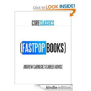 Andrew Carnegies Career Advice (FastPop Books Core Classics) Andrew 