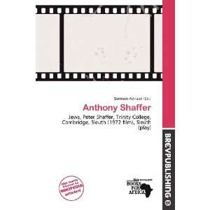  Anthony Shaffer (9786135866346) Germain Adriaan Books