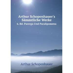  Arthur Schopenhauers SÃ¤mmtliche Werke (German Edition) Arthur 