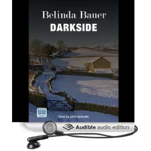   Darkside (Audible Audio Edition) Belinda Bauer, John Sackville Books