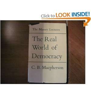  The Real World of Democracy C. B. Macpherson Books