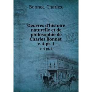   de philosophie de Charles Bonnet . v. 4 pt. 1 Charles, Bonnet Books
