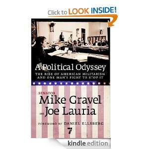 Political Odyssey Mike Gravel, Daniel Ellsberg, Joe Lauria  