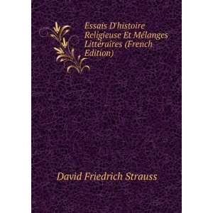   langes LittÃ©raires (French Edition) David Friedrich Strauss Books