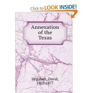  Annexation of the Texas David, 1805 1877 Urquhart Books