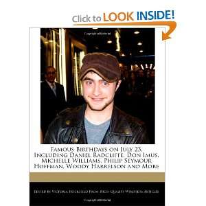 com Famous Birthdays on July 23, Including Daniel Radcliffe, Don Imus 