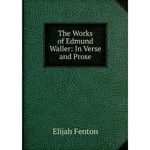  The Works of Edmund Waller In Verse and Prose Elijah 