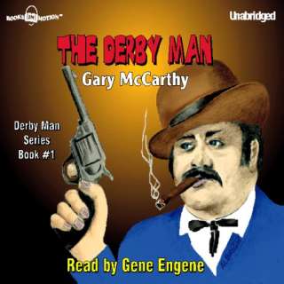 The Derby Man The Derby Man, Book 1 by Gary McCarthy and Gene Engene 