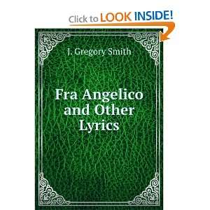 Fra Angelico and Other Lyrics J. Gregory Smith  Books