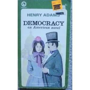  Democracy, an American Novel Henry Adams Books