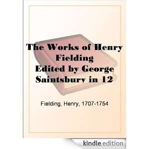The Works of Henry Fielding Edited by George Saintsbury in 12 Volumes 