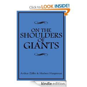 On the Shoulders of Giants Herbert Hauptman, Arthur Ziffer  