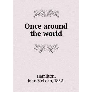 Once around the world, John McLean Hamilton  Books