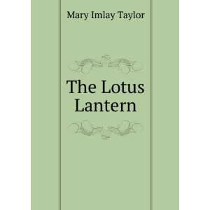  The Lotus Lantern Mary Imlay Taylor Books