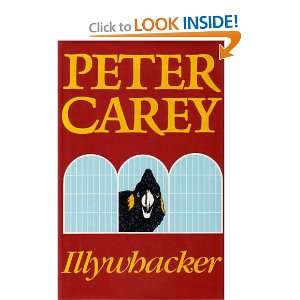 Illywhacker Peter Carey 9780702218781  Books