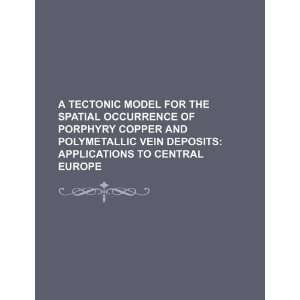  A tectonic model for the spatial occurrence of porphyry 