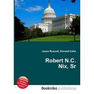  Robert N.C. Nix, Sr. Ronald Cohn Jesse Russell Books
