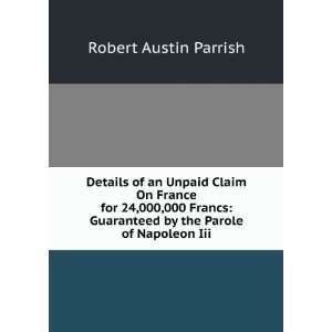   Parrish) for 24,000,000 Francs Robert Austin Parrish 