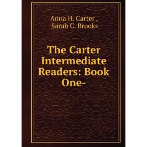   Carter Intermediate Readers Book One  Sarah C. Brooks Anna H. Carter
