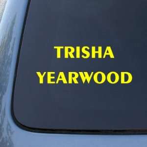 TRISHA YEARWOOD   Vinyl Car Decal Sticker #1886  Vinyl Color Yellow