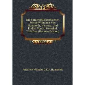 Werke Wilhelms Von Humboldt, Herausg. Und ErklÃ¤rt Von 