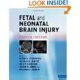 Fetal and Neonatal Brain Injury by David K. Stevenson, William E 