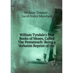William Tyndales Five Books of Moses, Called The Pentateuch Being a 