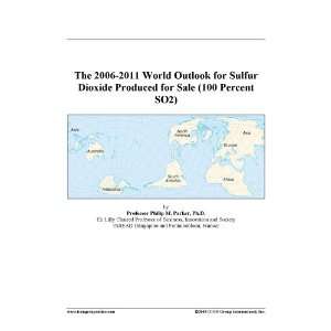 The 2006 2011 World Outlook for Sulfur Dioxide Produced for Sale (100 