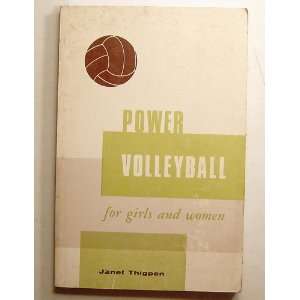  Power Volleyball for Girls and Women janet thigpen Books