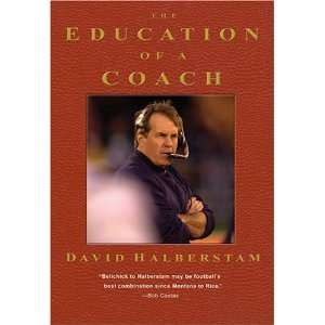  By David Halberstam The Education of a Coach  Hyperion 