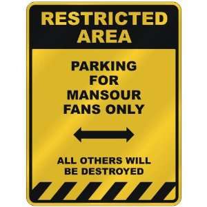  RESTRICTED AREA  PARKING FOR MANSOUR FANS ONLY  PARKING 