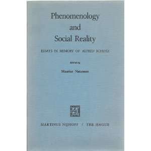   Reality Essays in Memory of Alfred Schutz Maurice Natanson Books