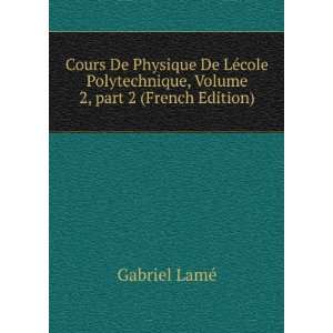   , Volume 2,Â part 1 (French Edition) Gabriel LamÃ© Books
